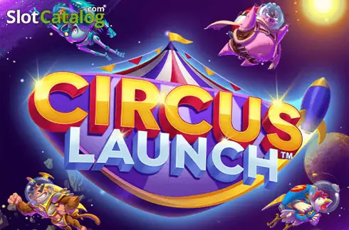 Circus launch slot by playtech  play for free and real